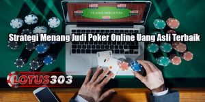Strategi Menang Judi Poker Online Uang Asli Terbaik